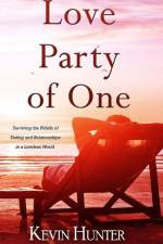 Love Party of One: Surviving the Pitfalls of Dating and Relationships in a Loveless World af Kevin Hunter