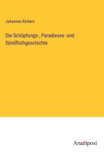 Die Schöpfungs-, Paradieses- und Sündfluthgeschichte af Johannes Richers