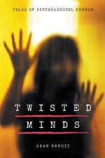 Twisted Minds af Sean Benoit