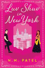 Luv Shuv In New York af N. M. Patel