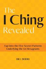 The I Ching Revealed af Bill Bodri