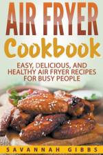 Air Fryer Cookbook af Savannah Gibbs
