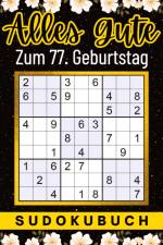 77 Geburtstag Geschenk | Alles Gute zum 77. Geburtstag - Sudoku af Isamrätsel Verlag