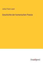 Geschichte der homerischen Poesie af Julius Franz Lauer