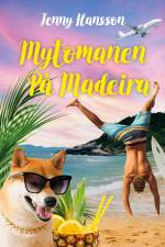 Mytomanen på Madeira af Jenny Hansson