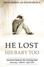 He Lost His Baby Too: Survival Guide for the Grieving Dad af David Dicola