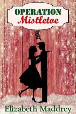 Operation Mistletoe af Elizabeth Maddrey