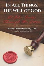 In All Things, The Will of God: St. John Eudes Through His Letters af Bishop Clément Guillon Cjm