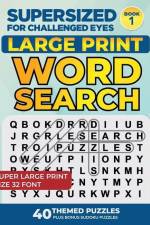Supersized for Challenged Eyes: Large Print Word Search Puzzles for the Visually Impaired af Nina Porter