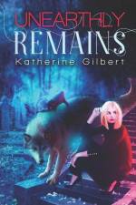 Unearthly Remains af Katherine Gilbert