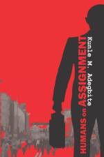 Humans On Assignment af Kunle M. Adegbite