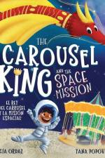 The Carousel King and the Space Mission: A Children's STEAM Book About Believing in Yourself af Leticia Ordaz