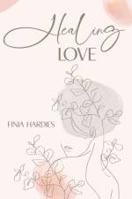 Healing love af Finja Hardies