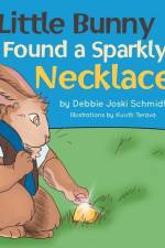 Little Bunny Found A Sparkly Necklace af Debbie Joski Schmidt