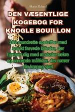 DEN VÆSENTLIGE KOGEBOG FOR KNOGLE BOUILLON af Maria Eklund