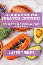 Lievikovaním k zdravým chutiam af Jana Svätopluková