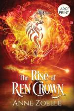 The Rise of Ren Crown - Large Print Paperback af Anne Zoelle