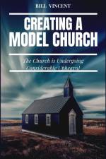 Creating a Model Church af Bill Vincent