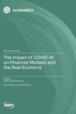 The Impact of COVID-19 on Financial Markets and the Real Economy