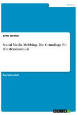 Social Media Mobbing. Die Grundlage für Netzfeminismus? af Esma Erkmen