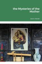 the Mysteries of the Mother af Joel A Wendt