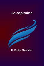 La capitaine af H. Emile Chevalier