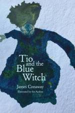 Tio and the Blue Witch af James Conaway