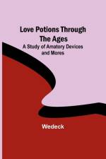Love Potions Through the Ages af Wedeck