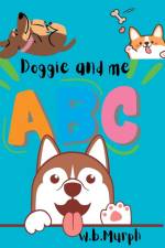 Doggie and Me ABC af W. B. Murph
