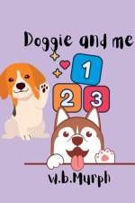 Doggie and me 123 af W. B. Murph