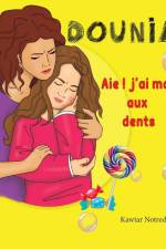 DOUNIA Aie j'ai mal aux dents af Kawtar Notredame