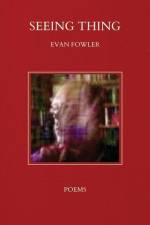 Seeing Thing af Evan Fowler