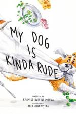 My Dog Is Kinda Rude af Aveline Bee Moyna