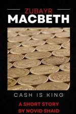 Zubayr Macbeth: Cash Is King af Novid Shaid