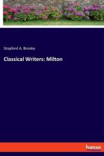 Classical Writers: Milton af Stopford A. Brooke