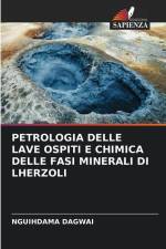PETROLOGIA DELLE LAVE OSPITI E CHIMICA DELLE FASI MINERALI DI LHERZOLI af Nguihdama Dagwai
