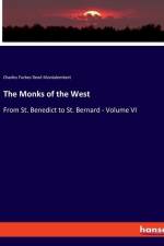 The Monks of the West af Charles Forbes Rene Montalembert