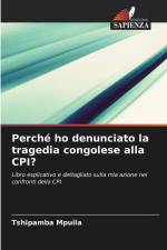 Perché ho denunciato la tragedia congolese alla CPI? af Tshipamba Mpuila