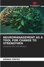 NEUROMANAGEMENT AS A TOOL FOR CHANGE TO STRENGTHEN af Dannia Cortez