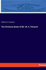 The Christmas Books of Mr. M. A. Titmarsh af William M. Thackeray