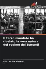 Il terzo mandato ha rivelato la vera natura del regime del Burundi af Vital Nshimirimana
