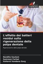 L'effetto dei batteri residui sulla rigenerazione della polpa dentale af Nandita Gautam