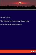 The History of the General Conference af Henry P. Krehbiel