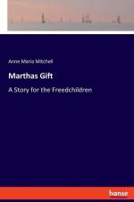 Marthas Gift af Anne Maria Mitchell