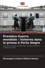 Première Guerre mondiale : histoires dans la presse à Porto Alegre af Rosangela Cristina Ribeiro Ramos