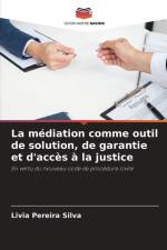 La médiation comme outil de solution, de garantie et d'accès à la justice af Livia Pereira Silva