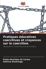 Pratiques éducatives coercitives et croyances sur la coercition af Paulo Henrique Do Carmo