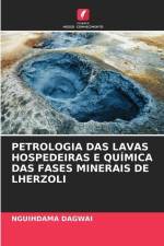 PETROLOGIA DAS LAVAS HOSPEDEIRAS E QUÍMICA DAS FASES MINERAIS DE LHERZOLI af Nguihdama Dagwai