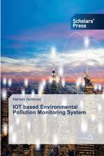 IOT based Environmental Pollution Monitoring System af Mahesh Dembrani