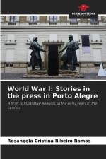 World War I: Stories in the press in Porto Alegre af Rosangela Cristina Ribeiro Ramos